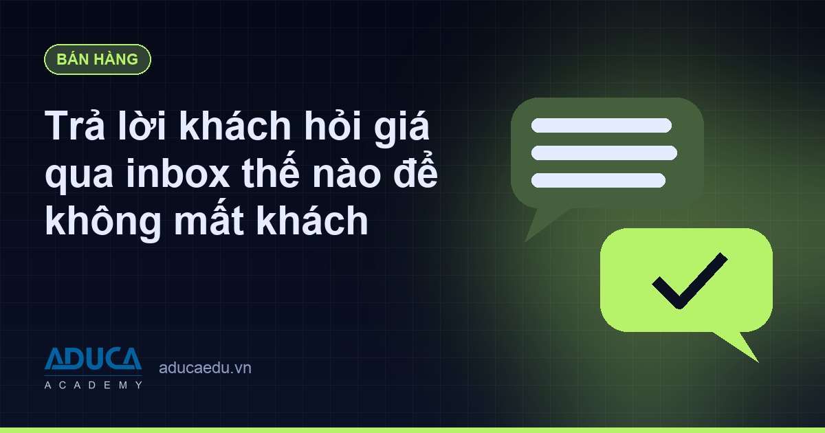 Trả lời khách hỏi giá qua inbox thế nào để không mất khách